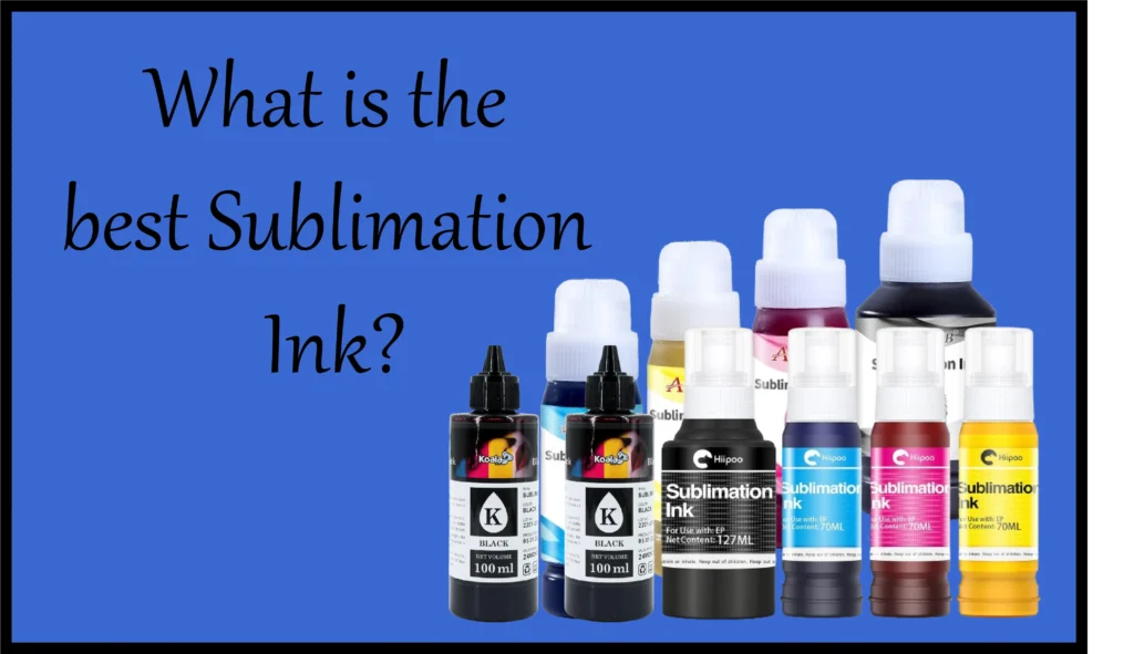 Best Sublimation Ink